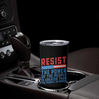 Funny Resist The Power Of The People Is Greater Than The People In Power Tumbler Cup - Wonder Print Shop
