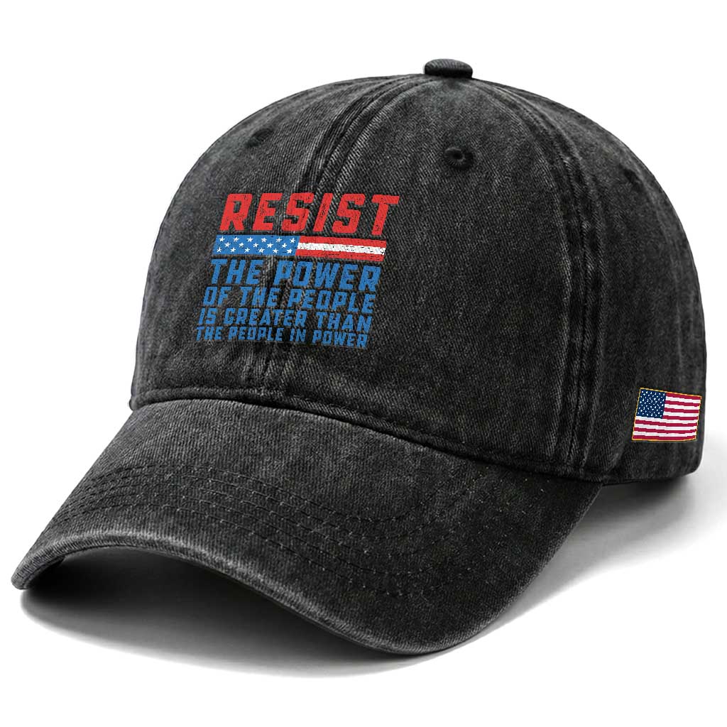 Funny Resist The Power Of The People Is Greater Than The People In Power Washed Cotton Baseball Cap
