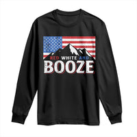 Funny Red White And Booze Long Sleeve Shirt 4th Of July Beer American Flag - Wonder Print Shop