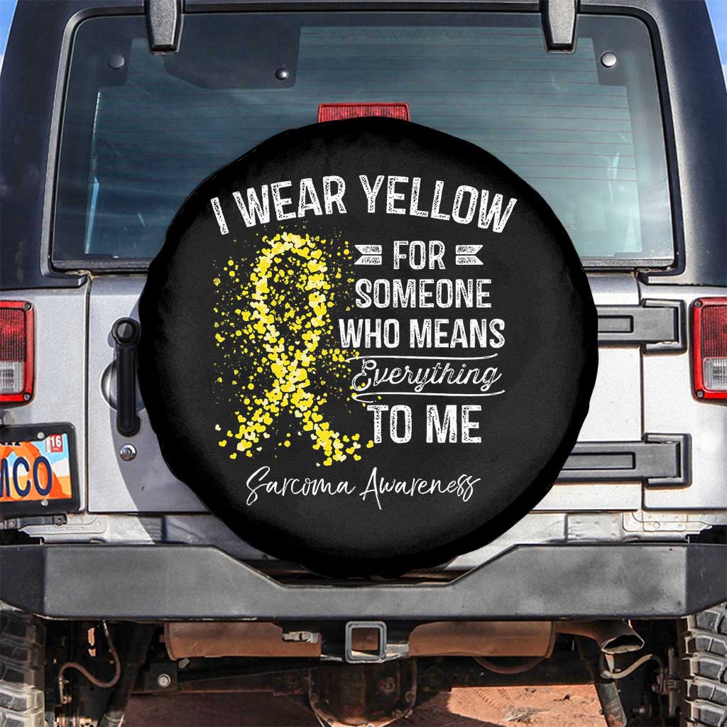 Sarcoma Awareness Spare Tire Cover I Wear Yellow For Someone Who Means Everything To Me