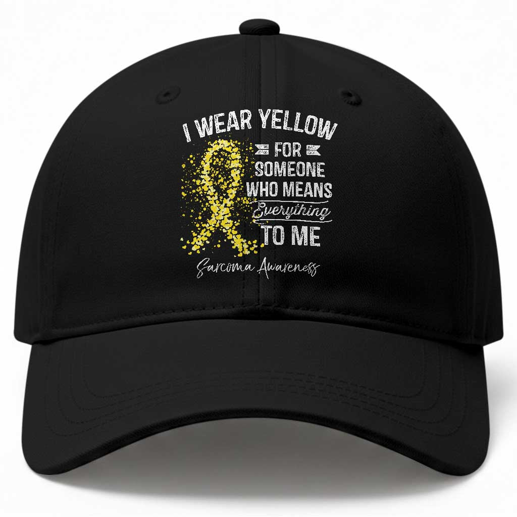 Sarcoma Awareness Baseball Cap I Wear Yellow For Someone Who Means Everything To Me
