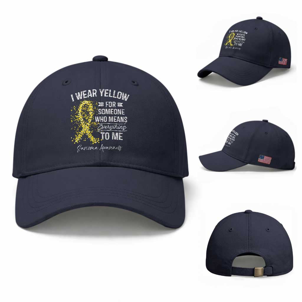 Sarcoma Awareness Baseball Cap I Wear Yellow For Someone Who Means Everything To Me