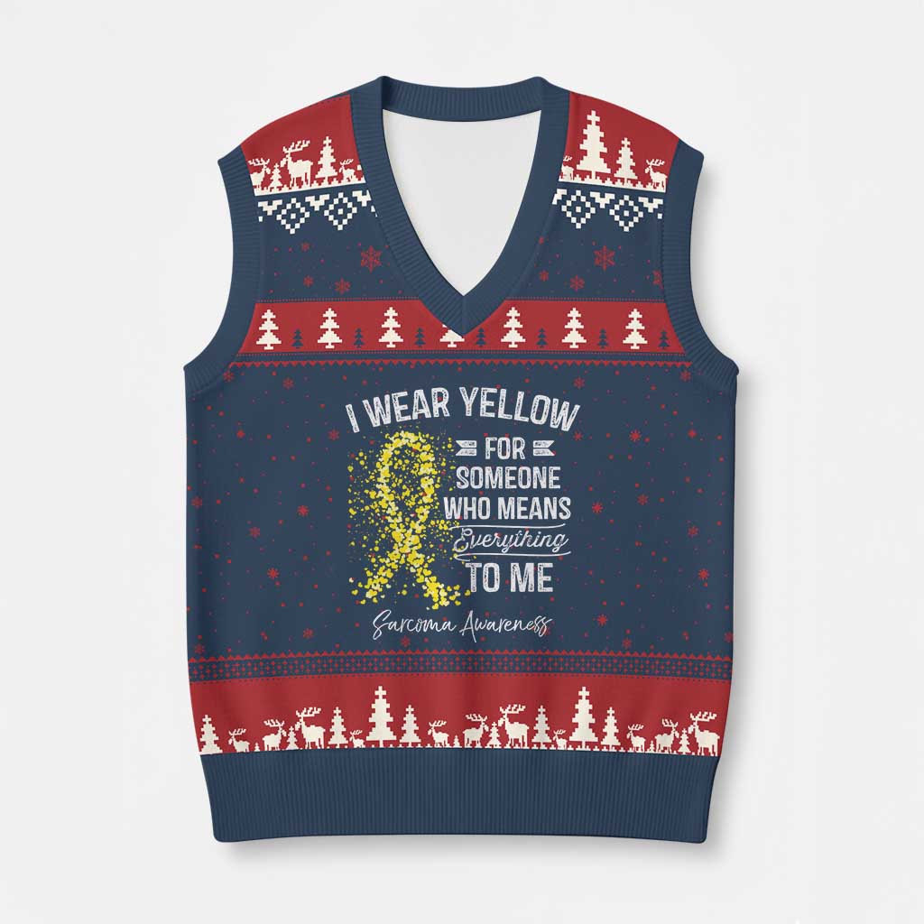 Sarcoma Awareness V-Neck Knit Sweater Vest I Wear Yellow For Someone Who Means Everything To Me