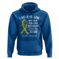 Sarcoma Awareness Hoodie I Wear Yellow For Someone Who Means Everything To Me