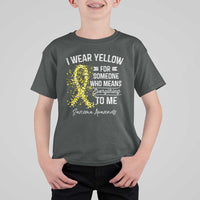 Sarcoma Awareness T Shirt For Kid I Wear Yellow For Someone Who Means Everything To Me