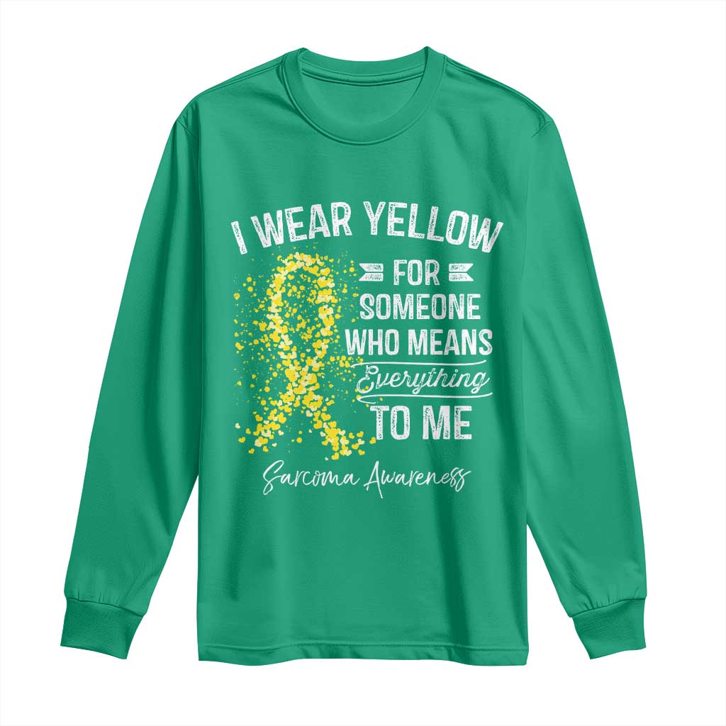 Sarcoma Awareness Long Sleeve Shirt I Wear Yellow For Someone Who Means Everything To Me