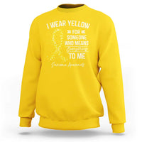 Sarcoma Awareness Sweatshirt I Wear Yellow For Someone Who Means Everything To Me
