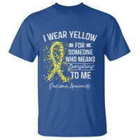 Sarcoma Awareness T Shirt I Wear Yellow For Someone Who Means Everything To Me