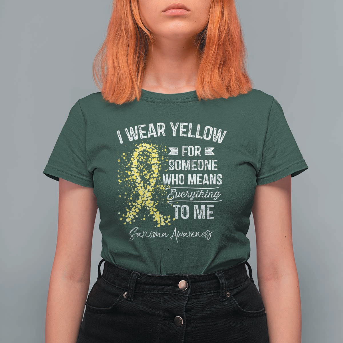 Sarcoma Awareness T Shirt For Women I Wear Yellow For Someone Who Means Everything To Me