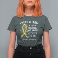 Sarcoma Awareness T Shirt For Women I Wear Yellow For Someone Who Means Everything To Me