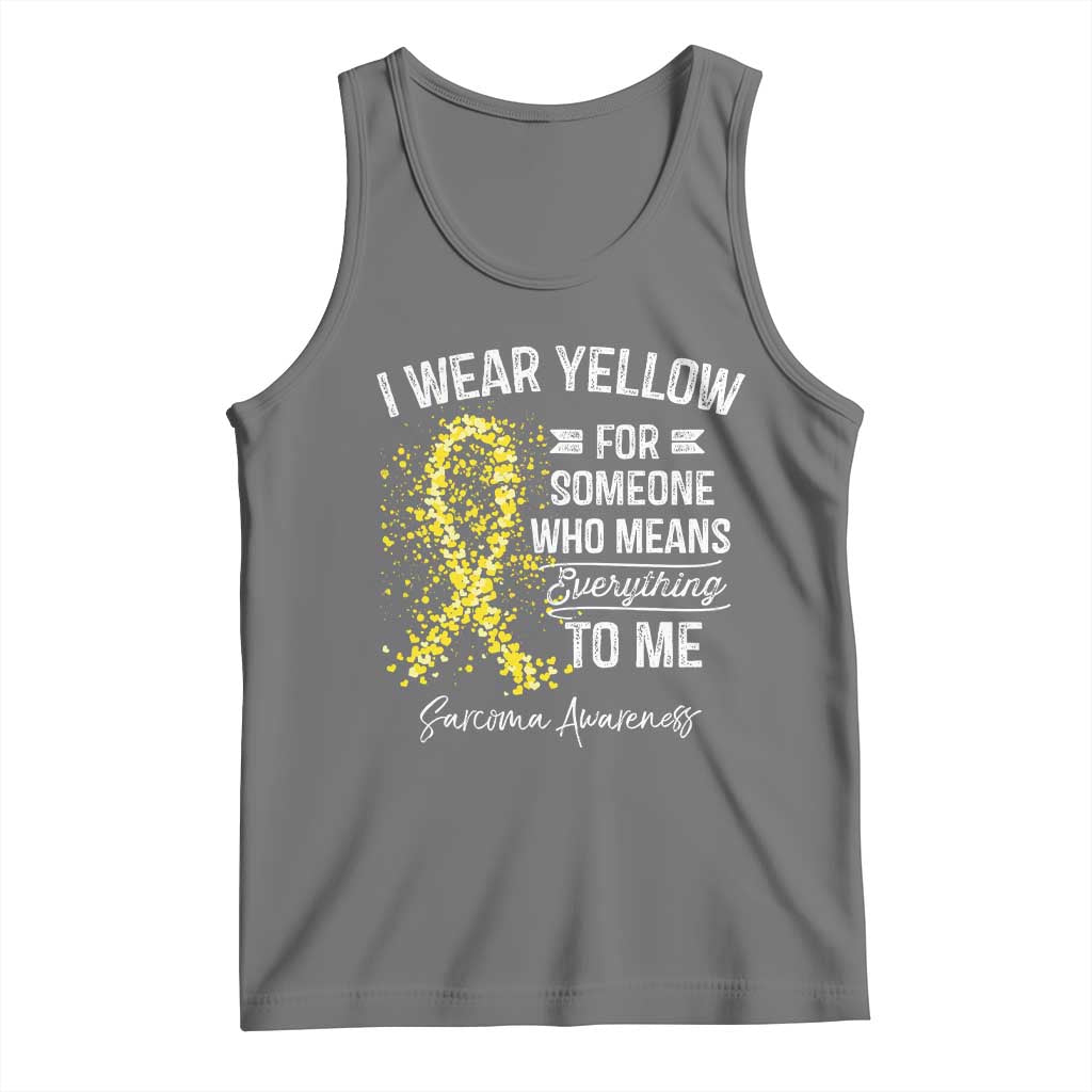 Sarcoma Awareness Tank Top I Wear Yellow For Someone Who Means Everything To Me