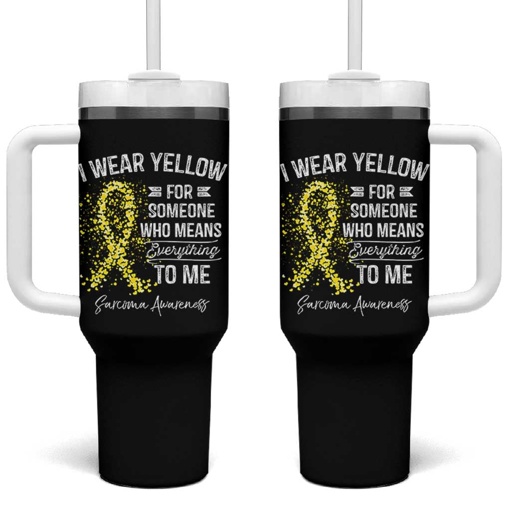 Sarcoma Awareness Tumbler With Handle I Wear Yellow For Someone Who Means Everything To Me