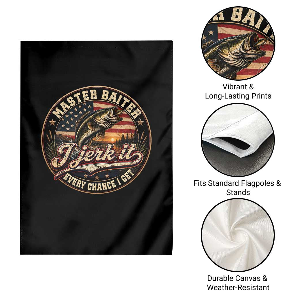 Master Baiter Fishing Lover Garden Flag I Jerk It Every Chance I Get Funny Bass Fishing