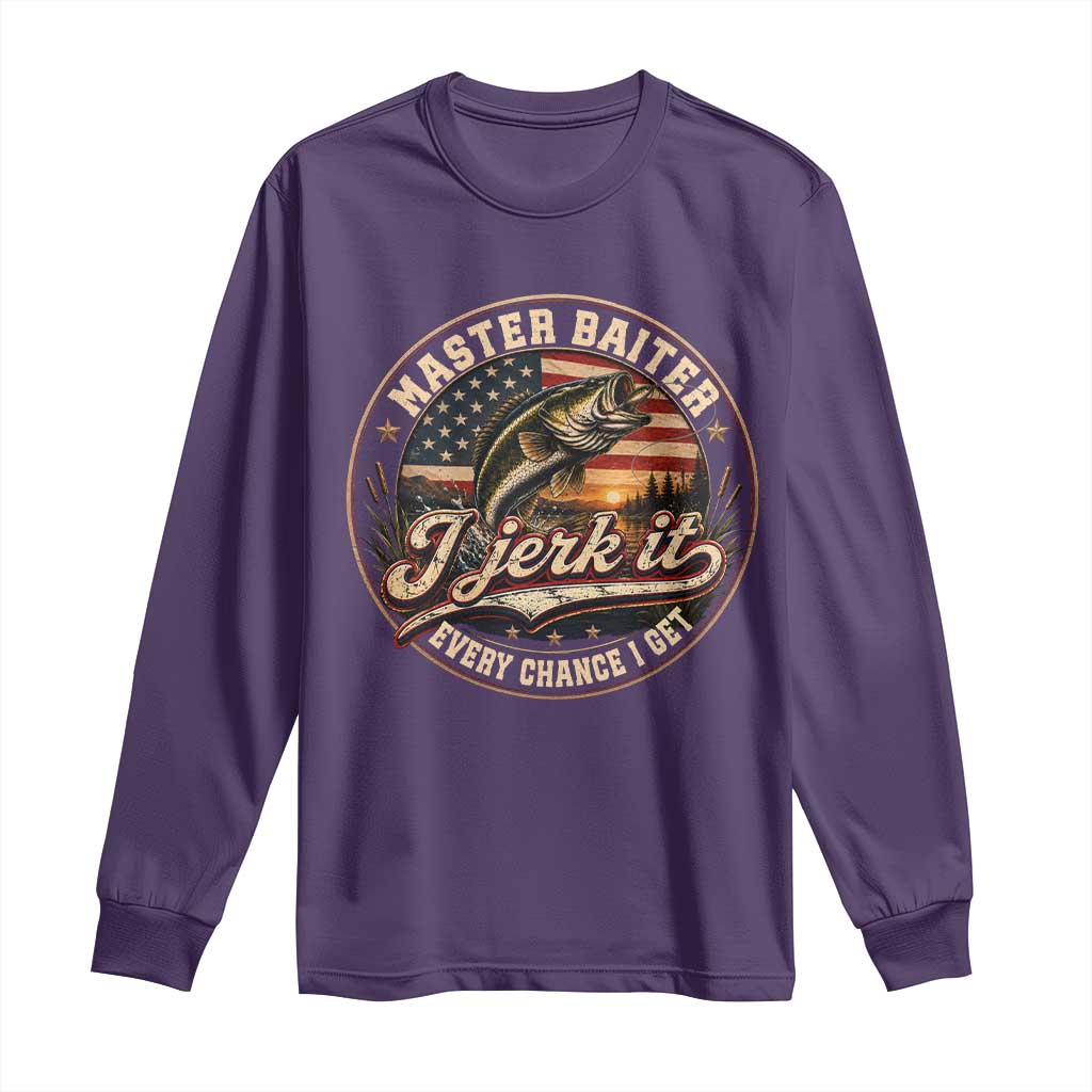 Master Baiter Fishing Lover Long Sleeve Shirt I Jerk It Every Chance I Get Funny Bass Fishing