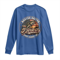 Master Baiter Fishing Lover Long Sleeve Shirt I Jerk It Every Chance I Get Funny Bass Fishing
