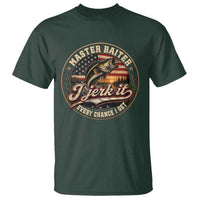 Master Baiter Fishing Lover T Shirt I Jerk It Every Chance I Get Funny Bass Fishing