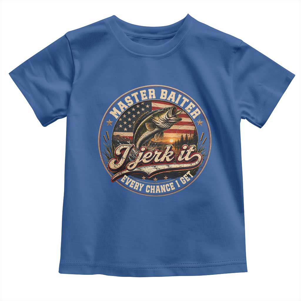 Master Baiter Fishing Lover Toddler T Shirt I Jerk It Every Chance I Get Funny Bass Fishing