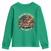 Master Baiter Fishing Lover Youth Sweatshirt I Jerk It Every Chance I Get Funny Bass Fishing