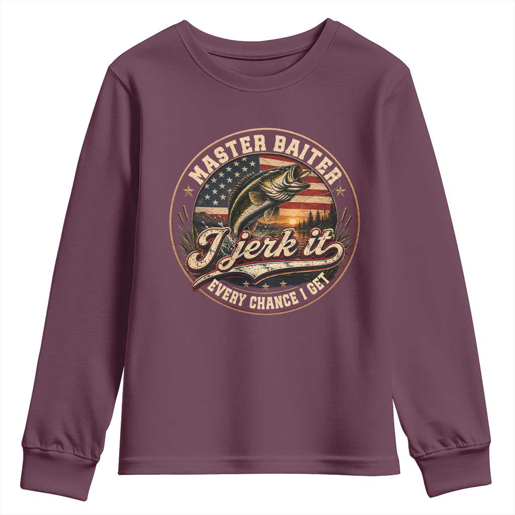 Master Baiter Fishing Lover Youth Sweatshirt I Jerk It Every Chance I Get Funny Bass Fishing