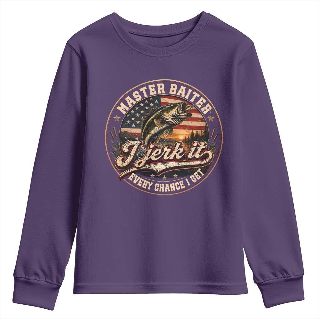 Master Baiter Fishing Lover Youth Sweatshirt I Jerk It Every Chance I Get Funny Bass Fishing