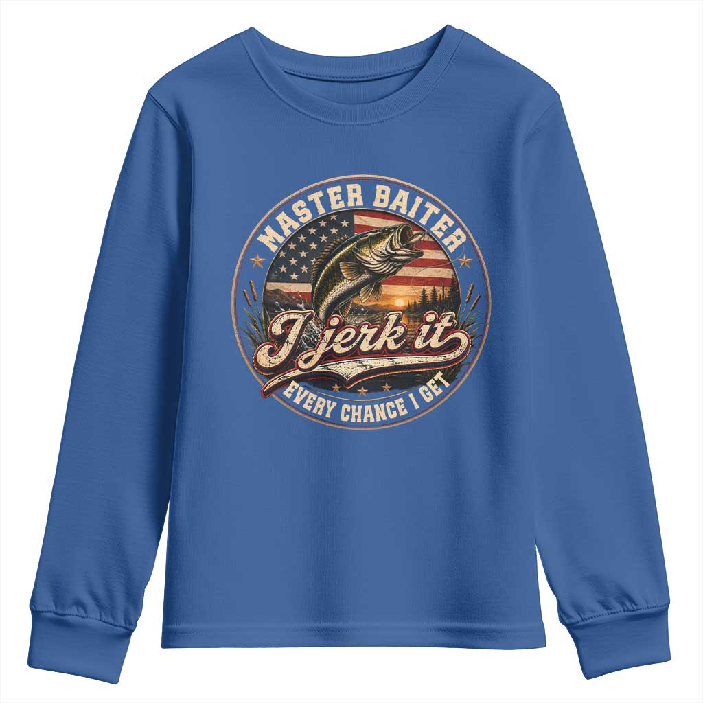 Master Baiter Fishing Lover Youth Sweatshirt I Jerk It Every Chance I Get Funny Bass Fishing