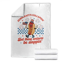 Democracy Is Collapsin But These Weiners Be Slappin 4th of July Throw Blanket