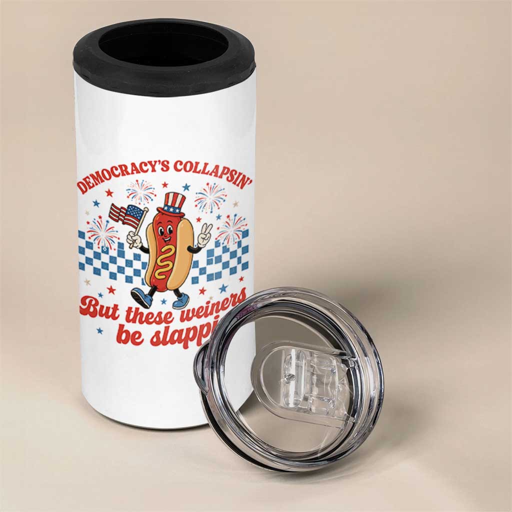 Democracy Is Collapsin But These Weiners Be Slappin 4th of July 4 in 1 Can Cooler Tumbler
