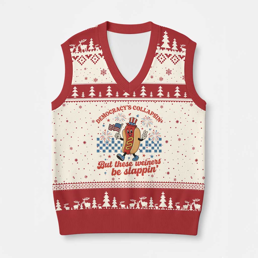 Democracy Is Collapsin But These Weiners Be Slappin 4th of July V-Neck Knit Sweater Vest