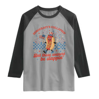 Democracy Is Collapsin But These Weiners Be Slappin 4th of July Raglan Shirt