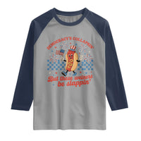 Democracy Is Collapsin But These Weiners Be Slappin 4th of July Raglan Shirt