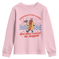 Democracy Is Collapsin But These Weiners Be Slappin 4th of July Youth Sweatshirt
