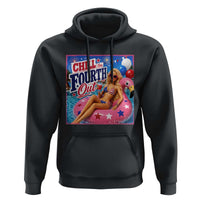 Chill The Fourth Out Doll Meme 4th of July Hoodie