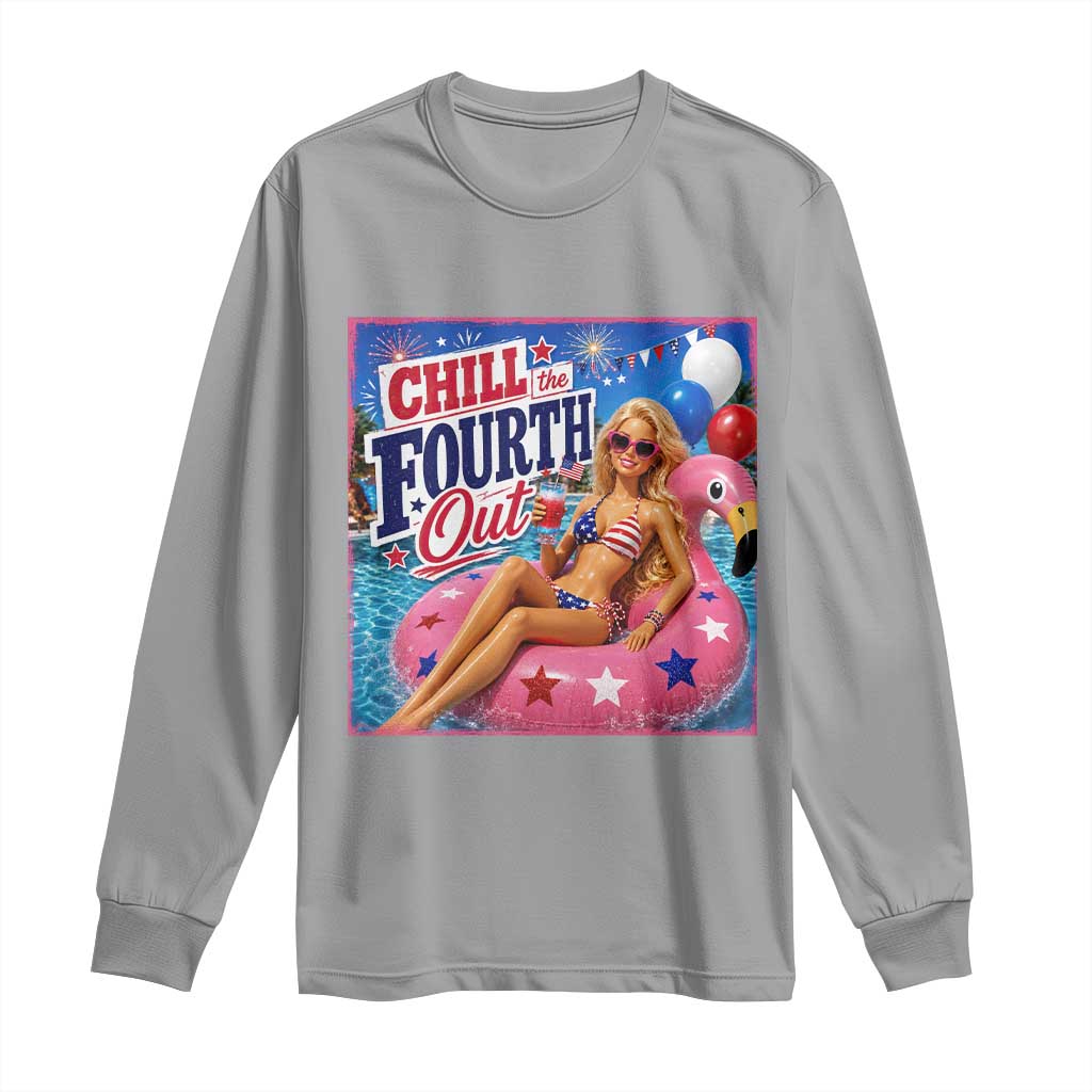 Chill The Fourth Out Doll Meme 4th of July Long Sleeve Shirt