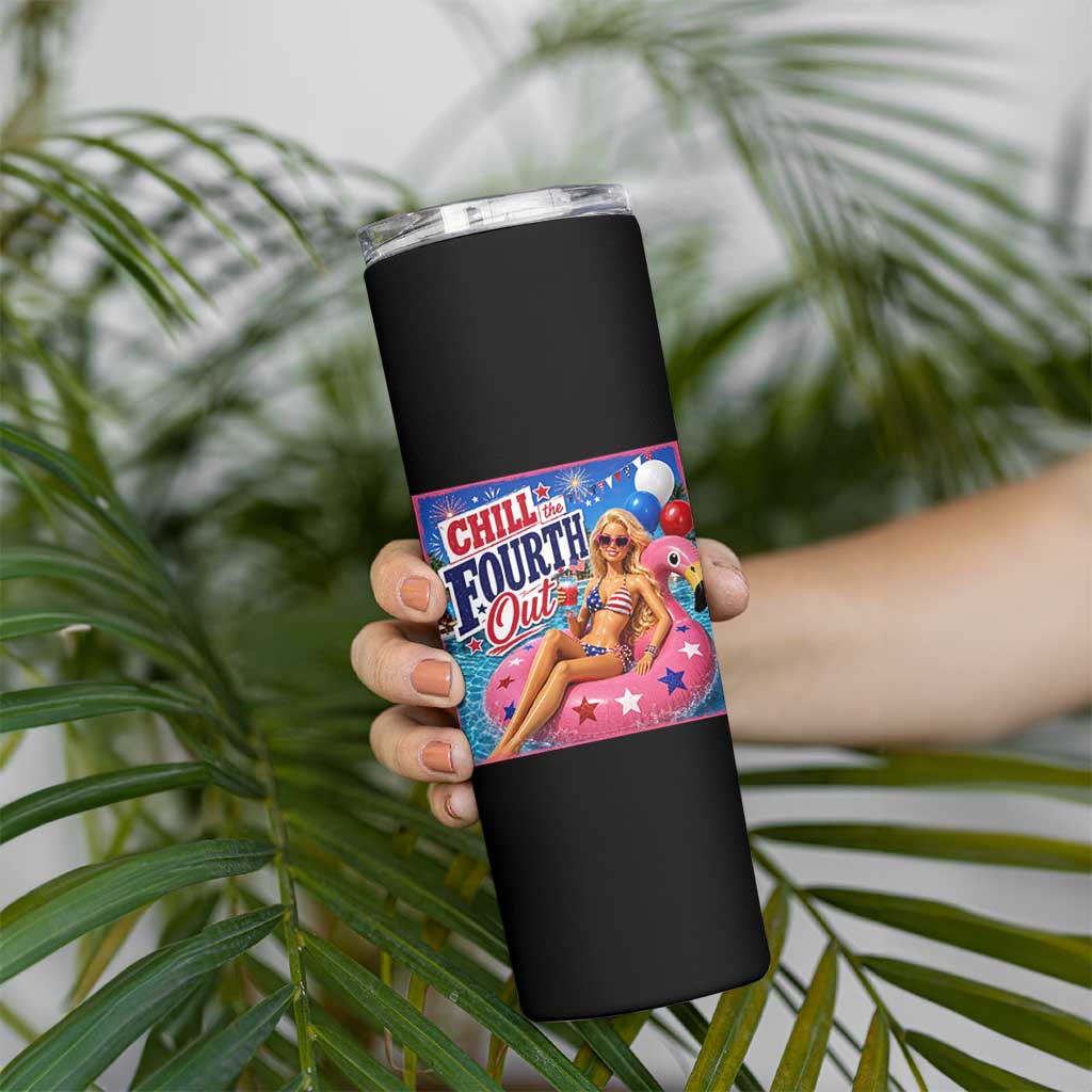 Chill The Fourth Out Doll Meme 4th of July Skinny Tumbler