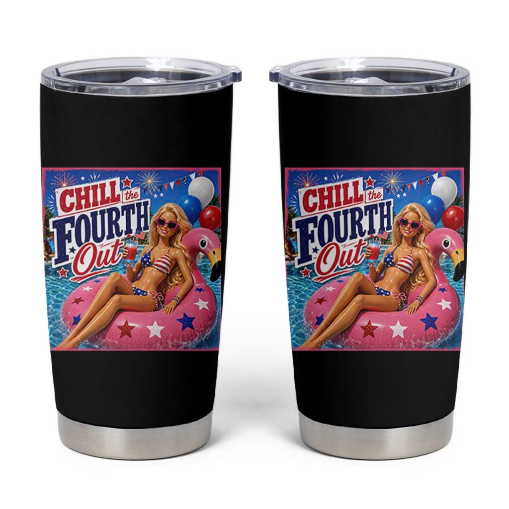 Chill The Fourth Out Doll Meme 4th of July Tumbler Cup