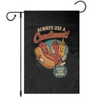 Always Use A Condiment Cover Your Wiener Funny Hot Dog Garden Flag