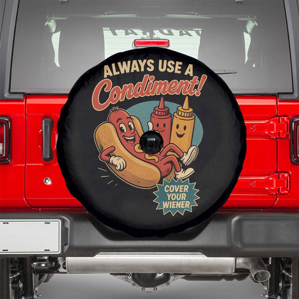 Always Use A Condiment Cover Your Wiener Funny Hot Dog Spare Tire Cover