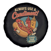 Always Use A Condiment Cover Your Wiener Funny Hot Dog Spare Tire Cover