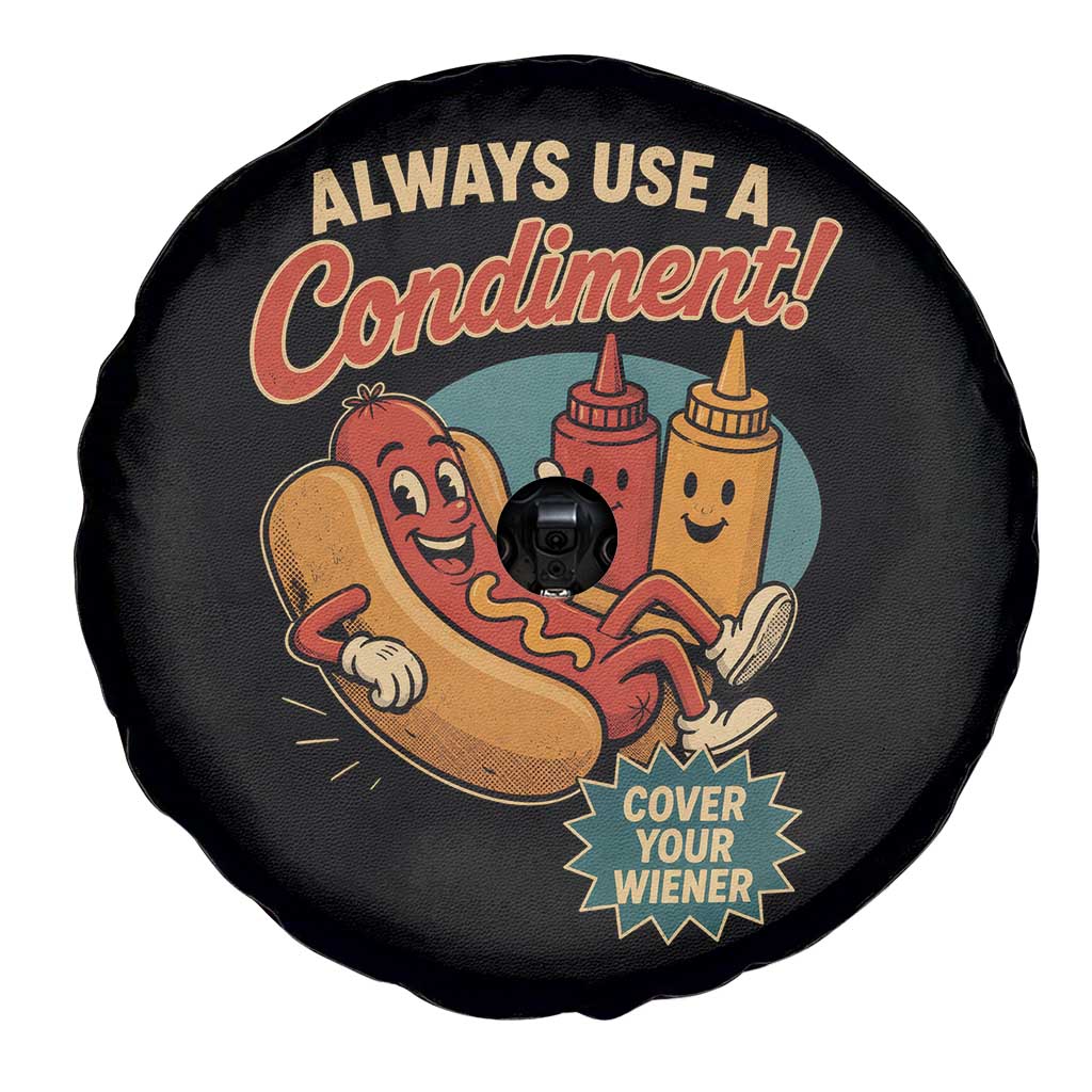 Always Use A Condiment Cover Your Wiener Funny Hot Dog Spare Tire Cover