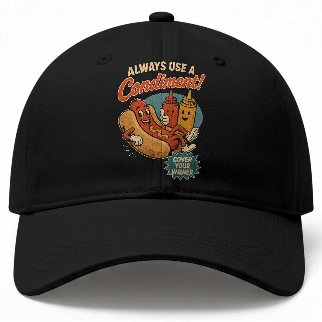 Always Use A Condiment Cover Your Wiener Funny Hot Dog Baseball Cap