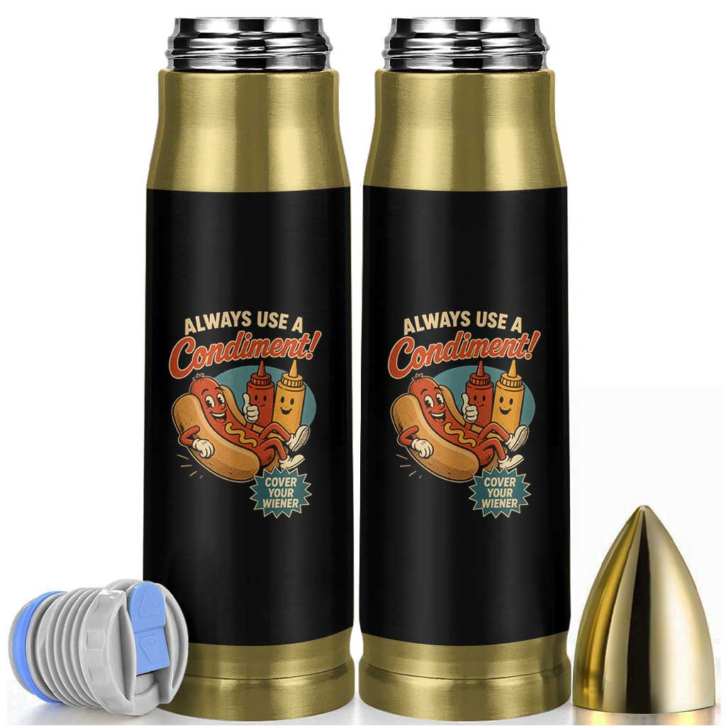 Always Use A Condiment Cover Your Wiener Funny Hot Dog Bullet Tumbler