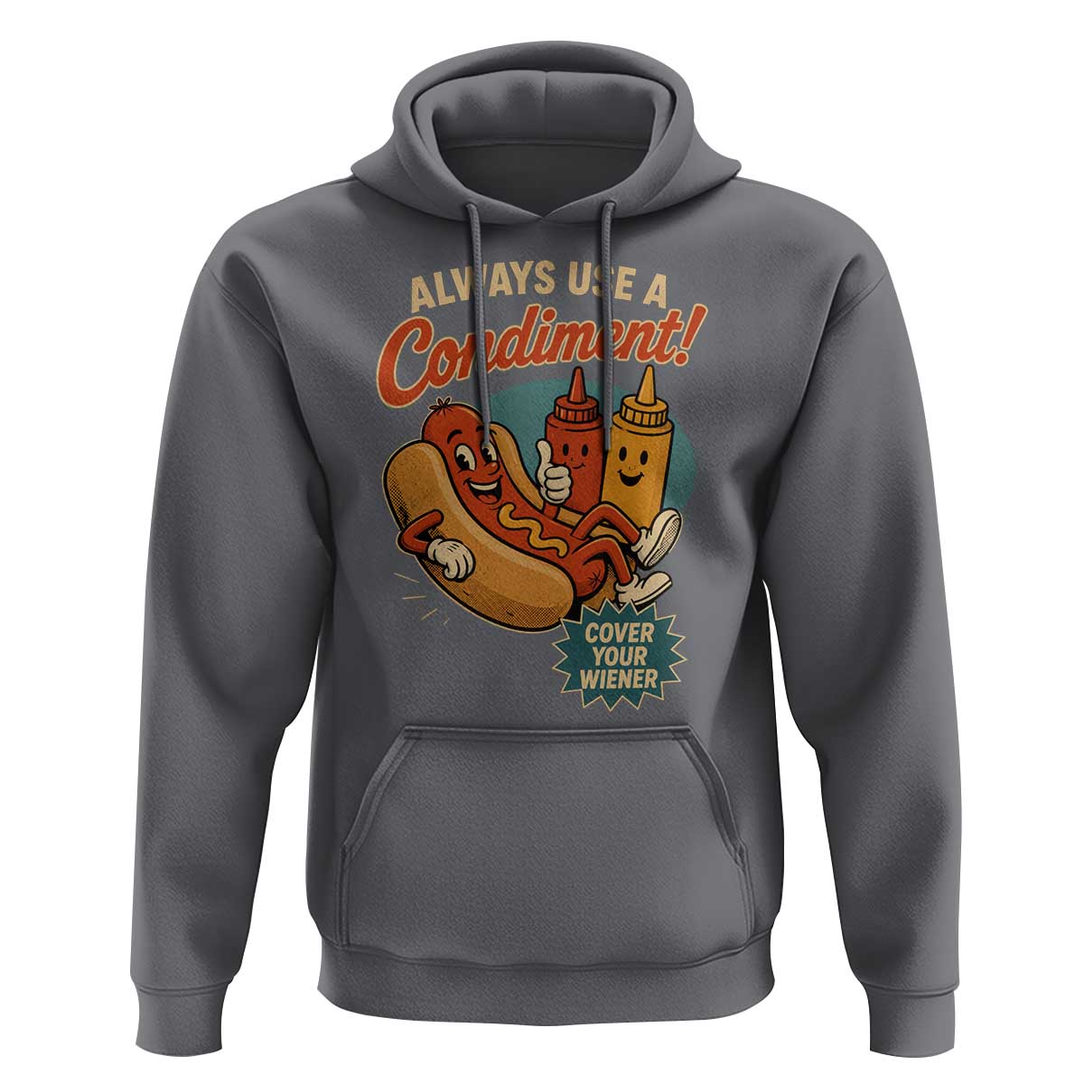 Always Use A Condiment Cover Your Wiener Funny Hot Dog Hoodie