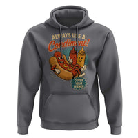 Always Use A Condiment Cover Your Wiener Funny Hot Dog Hoodie