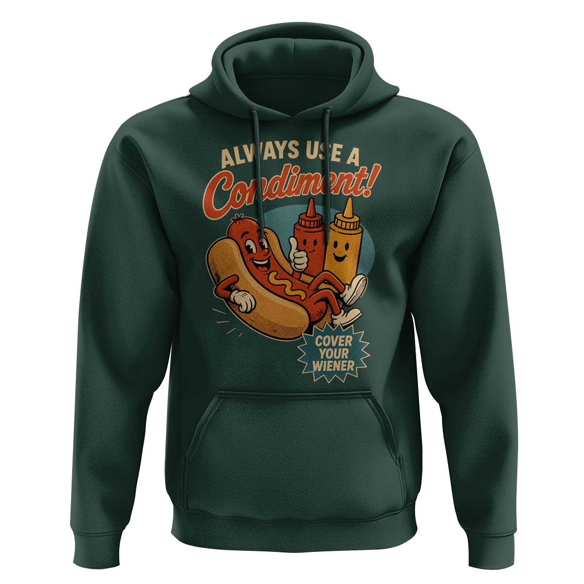 Always Use A Condiment Cover Your Wiener Funny Hot Dog Hoodie