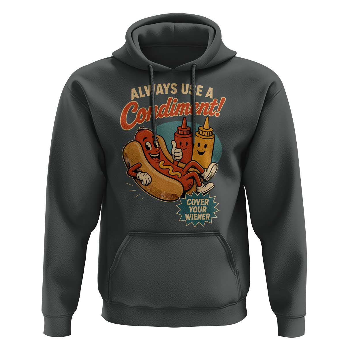 Always Use A Condiment Cover Your Wiener Funny Hot Dog Hoodie