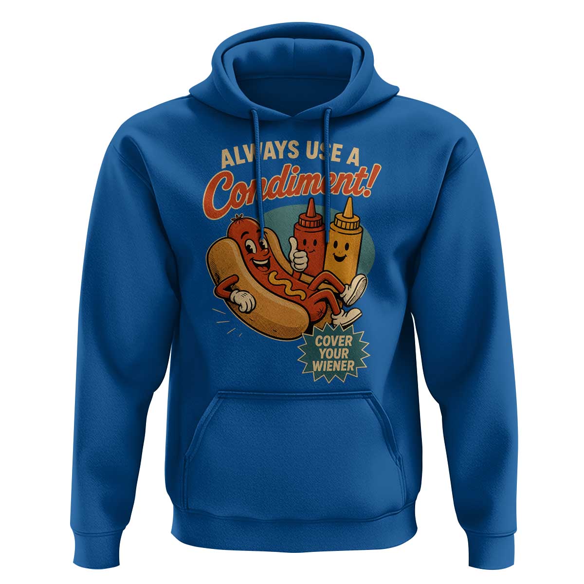 Always Use A Condiment Cover Your Wiener Funny Hot Dog Hoodie