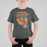 Always Use A Condiment Cover Your Wiener Funny Hot Dog T Shirt For Kid
