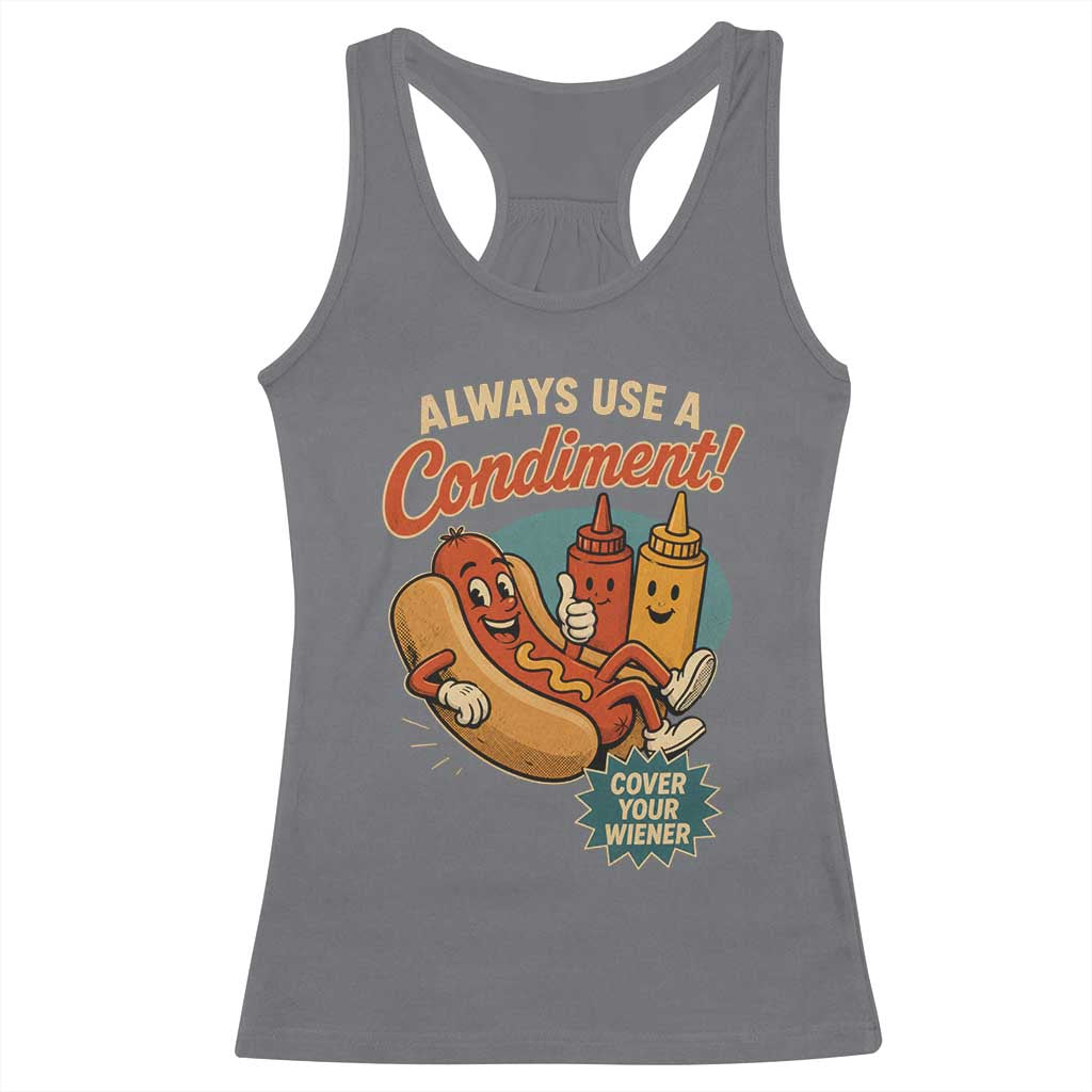 Always Use A Condiment Cover Your Wiener Funny Hot Dog Racerback Tank Top