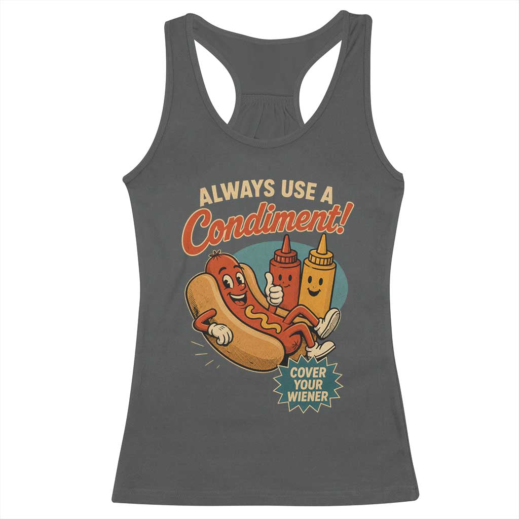Always Use A Condiment Cover Your Wiener Funny Hot Dog Racerback Tank Top