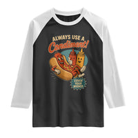 Always Use A Condiment Cover Your Wiener Funny Hot Dog Raglan Shirt